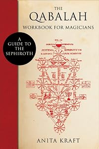 The Qabalah Workbook for Magicians: A Guide to the Sephiroth by Anita Kraft