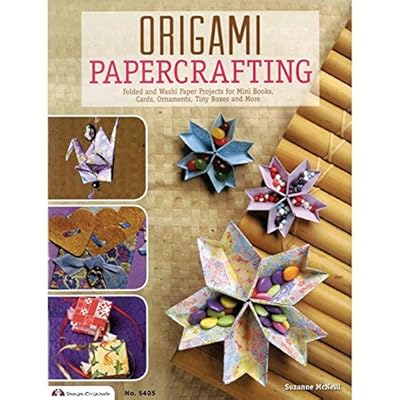 Origami Papercrafting: Folded and Washi Paper Projects for Mini Books, Cards, Ornaments, Tiny Boxes and More