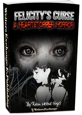 A Heartstopper Horror: Felicity's Curse (A Heartstopper Horror Juvenile Horror Novels Book 2)