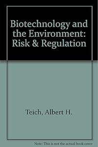 Biotechnology and the Environment: Risk & Regulation