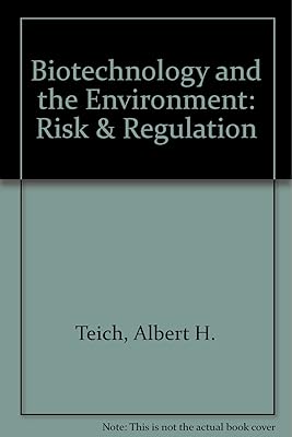 Biotechnology and the Environment: Risk & Regulation
