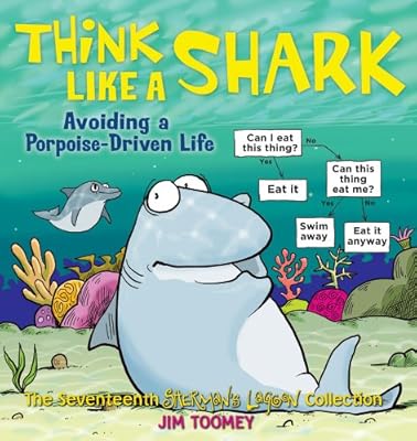 Think Like a Shark: Avoiding a Porpoise-Driven Life