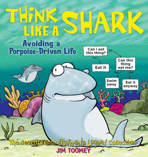 Think Like a Shark: Avoiding a Porpoise-Driven Life by Jim Toomey
