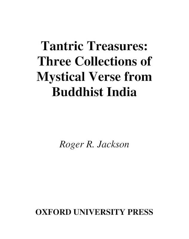 Tantric Treasures: Three Collections of Mystical Verse from Buddhist India by Roger R. Jackson