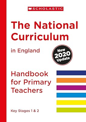 The National Curriculum in England (2020 Update) Primary Teachers Handbook: 1 (National Curriculum Handbook)