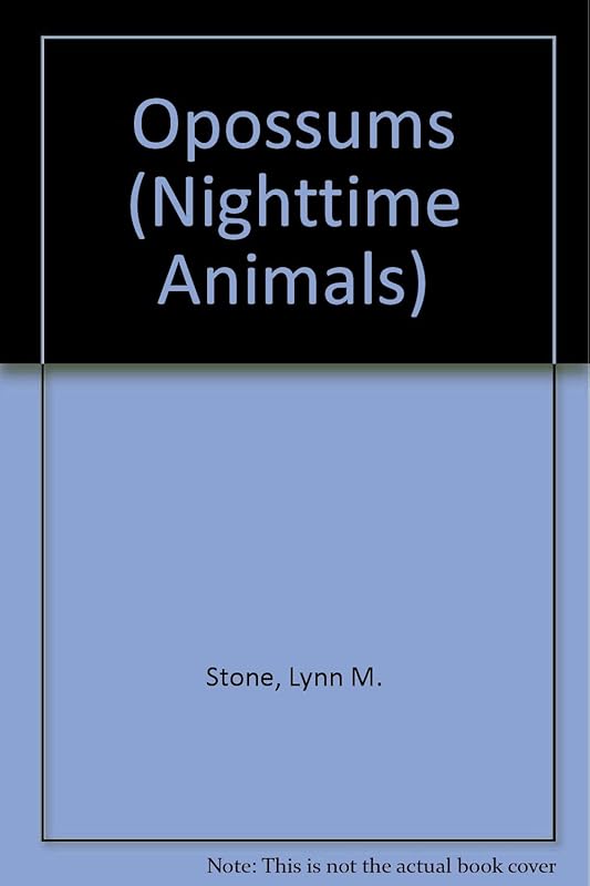 Opossums (Nighttime Animals) by Lynn M. Stone