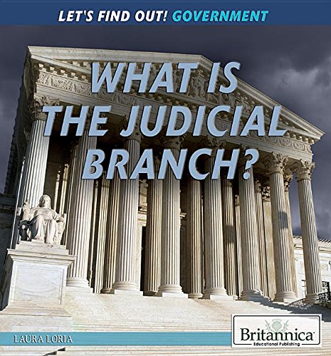 What Is the Judicial Branch? by Laura Loria