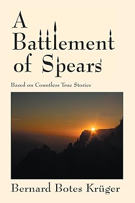 A Battlement of Spears: Based on Countless True Stories