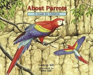 About Parrots: A Guide for Children