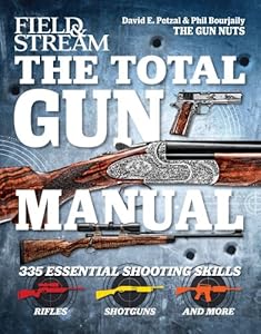 The Total Gun Manual (Field & Stream): 335 Essential Shooting Skills by David Petzal