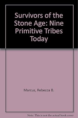 Survivors of the Stone Age: Nine Primitive Tribes Today