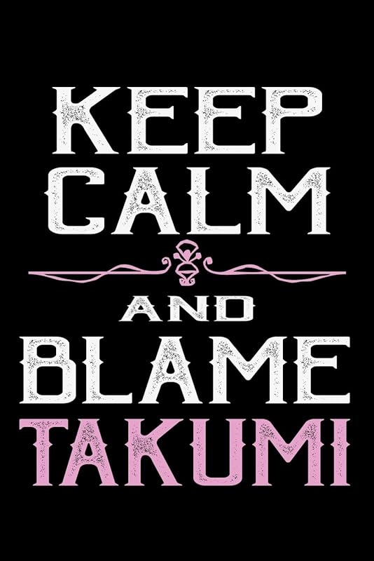 Keep calm and blame Takumi: 110 Game Sheets - 660 Tic-Tac-Toe Blank Games | Soft Cover Book for Kids for Traveling & Summer Vacations | Mini Game | ... x 22.86 cm | Single Player | Funny Great Gift by Till Wiek