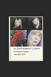 A Different Light by Raphaela Angelou