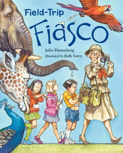 Field-Trip Fiasco by Julie Danneberg