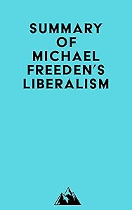 Summary of Michael Freeden's Liberalism