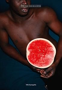 Sofía Ayarzagoitia: Every Night Temo ser la Dinner (Libros de autor) by Gonzalo Golpe