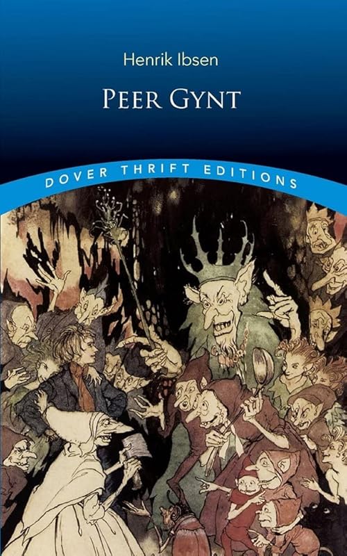 Peer Gynt (Dover Thrift Editions: Plays) by Henrik Ibsen