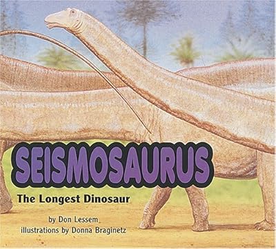 Seismosaurus: The Longest Dinosaur (Special Dinosaurs)