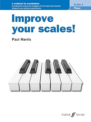Improve your scales! Piano Grade 1: A Workbook for Examinations