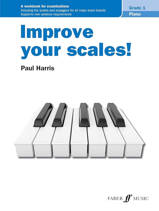 Improve your scales! Piano Grade 1: A Workbook for Examinations by Paul Harris