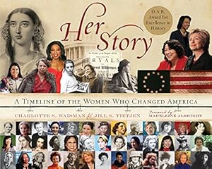 Her Story: A Timeline of the Women Who Changed America by Charlotte S. Waisman