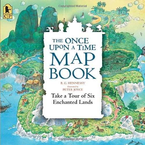 The Once Upon a Time Map Book Big Book: Take a Tour of Six Enchanted Lands
