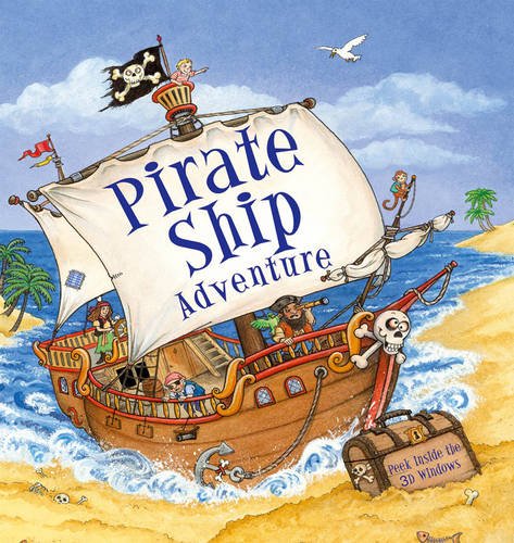The Great Pirate Adventure: Peek inside the 3D windows by Nicola Baxter