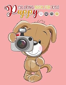 Puppy Coloring Book For Kids: Over 50 Fun Coloring Pages for Kids & Adults with Funny Dog Puppy Designs Such As Corgi Bulldog Beagle Dachshund ... More! Great Gift For Birthday Girls And Kids by Dials Lind Publishing