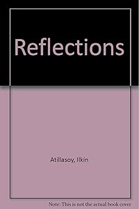 Reflections by Ilkin Atillasoy