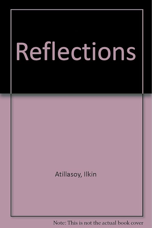 Reflections by Ilkin Atillasoy