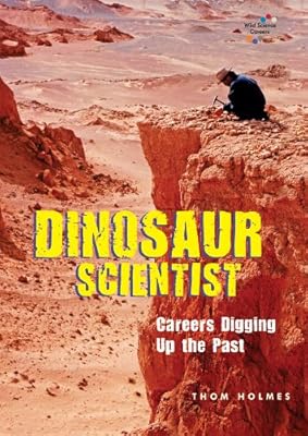 Dinosaur Scientist: Careers Digging Up the Past