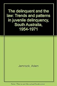 The delinquent and the law: Trends and patterns in juvenile delinquency, South Australia, 1954-1971