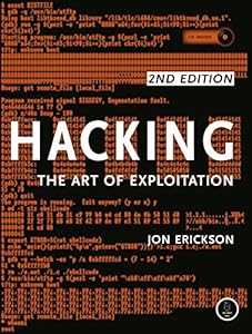 Hacking: The Art of Exploitation, 2nd Edition by by Jon Erickson