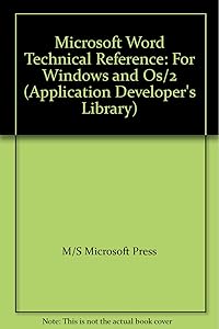 Microsoft Word Technical Reference: For Windows and OS/2 (Application Developer's Library)