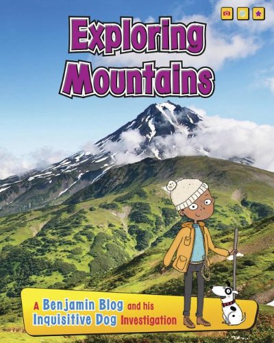 Exploring Mountains: A Benjamin Blog and His Inquisitive Dog Investigation by Anita Ganeri