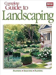 Complete Guide to Landscaping (Ortho Books)