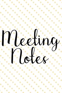 Meeting Notes: Record Of Meetings, Purposes, Times, And Notes, Comprehensive Log Of Discussions by Simplieffortless Inkpress