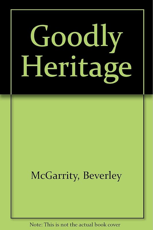 Goodly Heritage by Beverly McGlamry