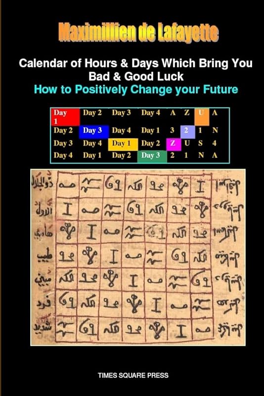 Calendar of Hours & Days Which Bring You Bad & Good Luck by Maximillien De Lafayette