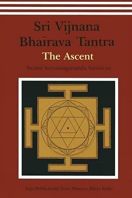 Sri Vijnana Bhairava Tantra: The Ascent