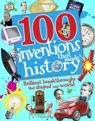 100 Inventions That Made History by DK Publishing