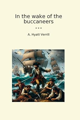 In the wake of the buccaneers (Classic Books)