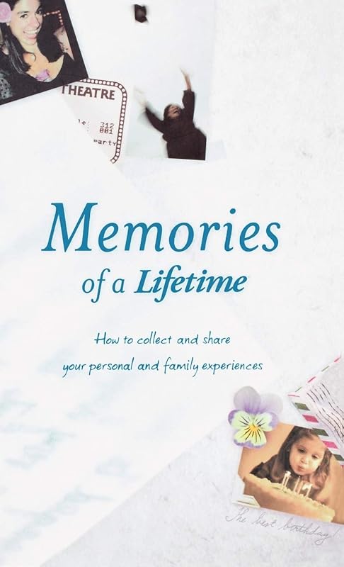 Memories of a Lifetime: How to Collect and Share Your Personal and Family Experience by Lifetime Press