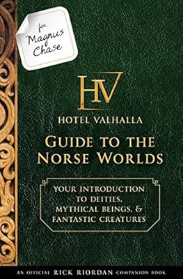 For Magnus Chase: The Hotel Valhalla Guide to the Norse Worlds