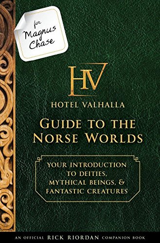 For Magnus Chase: The Hotel Valhalla Guide to the Norse Worlds by Rick Riordan