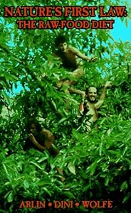 Nature's First Law: The Raw-Food Diet by Stephen Arlin