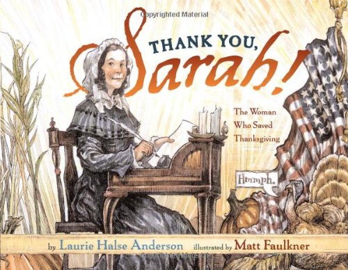 Thank You, Sarah: The Woman Who Saved Thanksgiving by Laurie Halse Anderson