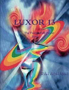 Luxor 13: The Twelve-Fold Power Soul by Rah Aish Mah