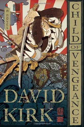 Child of Vengeance: A Novel by David Kirk