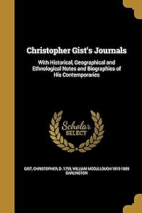 Christopher Gist's Journals by William McCullough 1815-1889 Darlington